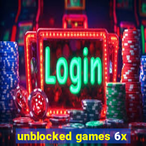 unblocked games 6x